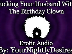 Plumbed Ditzy By The Birthday Clown [Cheating] [Rough] [All Three Holes] (Erotic Audio for Women)
