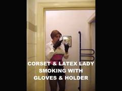 Corset & Latex Lady Smoking with Mittens & Holder