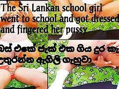 The Sri Lankan college girl went to college and got dressed and fingered her pussy