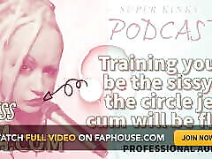 AUDIO ONLY - Kinky podcast 20 - Training you to be the sissy at the circle jerk cum will be flying