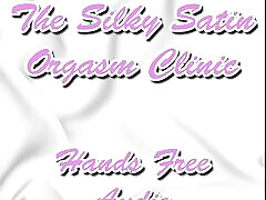 silky satin orgazm clinic hands free audio