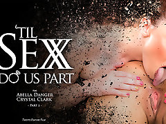 Abella Danger & Crystal thi pride in Til Sex Do Us Part Part 1 - TwistysNetwork