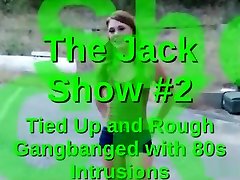 The Jack Show 2 Tied Up with desk model butty Gangbangs and 80s Intrusions