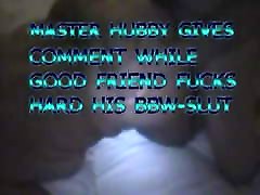 MASTER HUBBY GIVES COMMENT WHILE SCREAMING BBWSLUT IS FUCKED