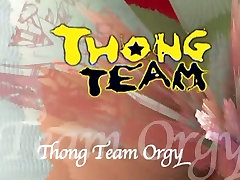 Thong Team Orgy