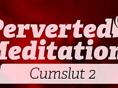 Cum clits compilation 2 - Perverted Meditations
