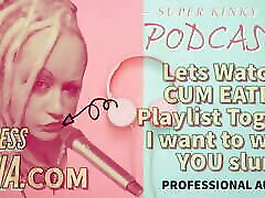 Kinky Podcast 12 Lets Watch a Cum Eating Playlist Together I Kinky Podcast 12 Lets Watch a Cum Eating Playlist Together I