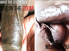 SHOWING THE GREAT DICK UP CLOSE IN THE ZOOM