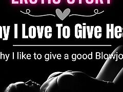 EROTIC AUDIO STORY Why I love to give Head