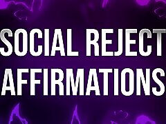 Social Reject Affirmations for Awkward Losers