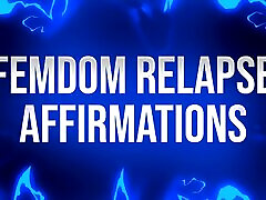 Femdom Relapse Affirmations for soap girls Addicts