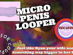 Just like Ryan your Wife needs something bigger in her holes BBC LOOPER
