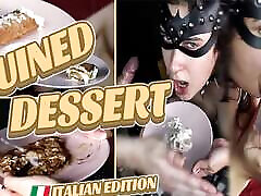 kauen, spucken und abspritzen auf ihr dessert italienische ausgabe ruiniertes dessert