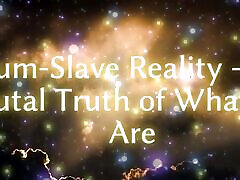 cum-slave realtà-la crudele verità di quello che sei