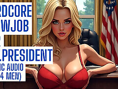 President Hardcore Blowjob Full Roleplay Audio on my site ASMR HFO JOI Erotic Audio 4 Men