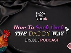 DDLG andr guardado Daddy teaches you to suck cock the daddy way podcast
